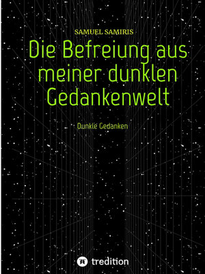cover image of Die Befreiung aus meiner dunklen Gedankenwelt